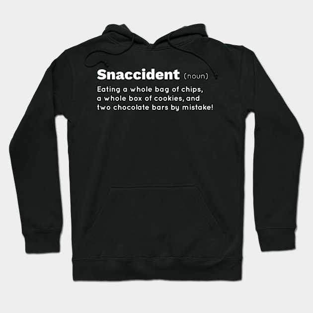 Snaccident Chips Chocolate Cookie Lover Snack Eater Gift Gift Hoodie by Tracy